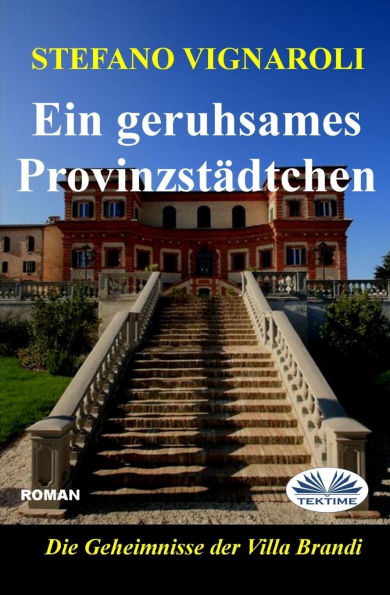 Ein Geruhsames Provinzstï¿½dtchen - Die Geheimniss Der Villa Brandi