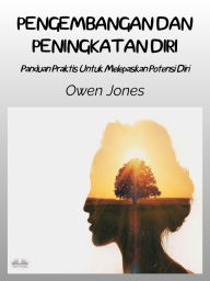 Title: Pengembangan Dan Peningkatan Diri: Panduan Praktis Untuk Melepaskan Potensi Diri Anda, Author: Owen Jones