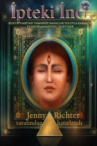 Title: İpteki İnci: Ruh`un Haritası Zamansız Masallar Yoluyla Karmayı ve Reenkarnasyonu Keşfetmek, Author: Jenny Richter
