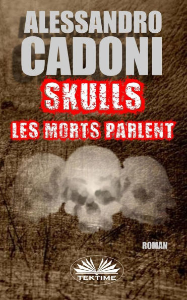 Skulls Les Morts Parlent