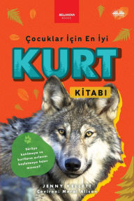 Title: ï¿½ocuklar İï¿½in En İyi Kurt Kitabı, Author: Jenny Kellett