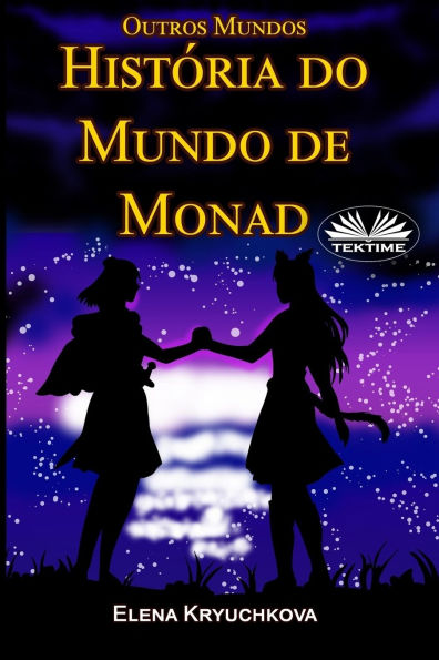 Outros Mundos. Histï¿½ria do Mundo de Monad