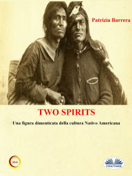 Title: Two Spirits. Una Figura Dimenticata Della Cultura Nativo Americana, Author: Patrizia Barrera