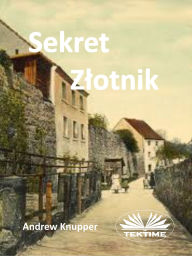 Title: Sekret Zlotnik, Author: Andrew Knupper