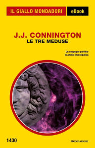 Title: Le Tre Meduse (Il Giallo Mondadori), Author: J.J. Connington