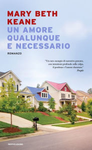 Title: Un amore qualunque e necessario, Author: Mary Beth Keane