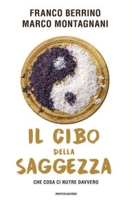 Title: Il cibo della saggezza, Author: Franco Berrino