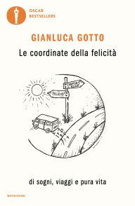 Title: Le coordinate della felicità, Author: Gianluca Gotto