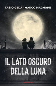 Title: Il lato oscuro della luna, Author: Fabio Geda