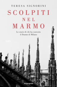 Title: Scolpiti nel marmo, Author: Teresa Signorini