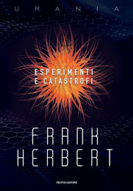 Title: Esperimenti e catastrofi, Author: Frank Herbert