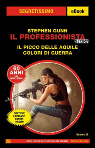 Title: Il Professionista Story. Il Picco delle Aquile + Colori di guerra (Segretissimo), Author: Stephen Gunn