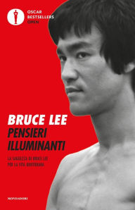 Title: Pensieri illuminanti: La saggezza di Bruce Lee per la vita quotidiana, Author: Bruce Lee