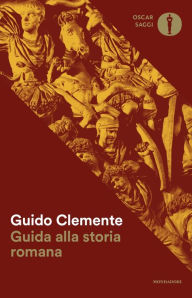 Title: Guida alla storia romana, Author: Guido Clemente