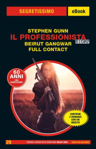 Title: Il Professionista Story. Beirut Gangwar - Full Contact (Segretissimo), Author: Stephen Gunn