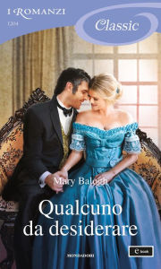 Title: Qualcuno da desiderare (I Romanzi Classic), Author: Mary Balogh