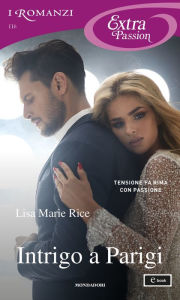 Title: Intrigo a Parigi (I Romanzi Extra Passion), Author: Lisa Marie Rice