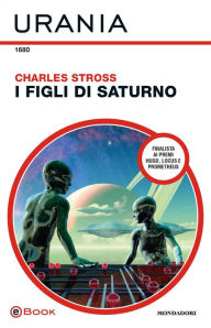 Title: I figli di Saturno (Urania), Author: Charles Stross