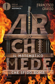 Title: Archimede - Il matematico che sfidò Roma, Author: Francesco Grasso