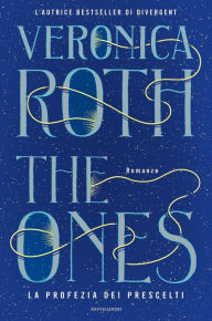 Title: THE ONES - La profezia dei prescelti, Author: Veronica Roth