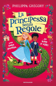 Title: La principessa senza regole (The Princess Rules), Author: Philippa Gregory