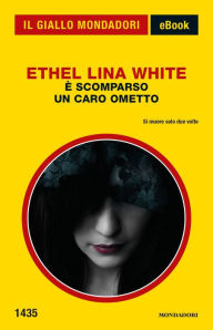 Title: È scomparso un caro ometto (Il Giallo Mondadori), Author: Ethel Lina White