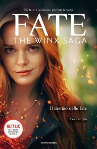 Title: Il destino delle Fate (Fate: The Winx Saga 1), Author: Ava Corrigan