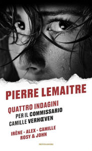 Title: Quattro indagini per il commissario Camille Verhoven, Author: Pierre Lemaitre