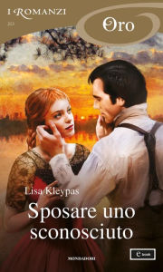 Title: Sposare uno sconosciuto (I Romanzi Oro), Author: Lisa Kleypas