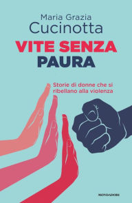 Title: Vite senza paura, Author: Maria Grazia Cucinotta