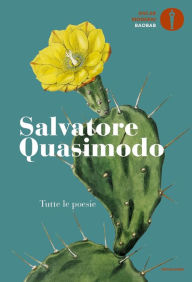 Title: Tutte le poesie (nuova edizione), Author: Salvatore Quasimodo