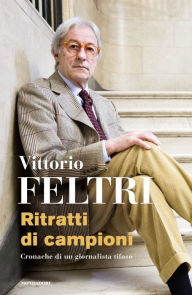 Title: Ritratti di campioni, Author: Vittorio Feltri