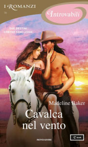 Title: Cavalca nel vento (I Romanzi Introvabili), Author: Madeline Baker