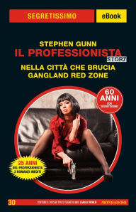 Title: Il Professionista Story. Nella città che brucia - Gangland Red Zone (Segretissimo), Author: Stephen Gunn