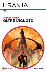 Title: Oltre l'ignoto (Urania), Author: James Gunn