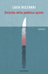 Title: Disturbo della pubblica quiete, Author: Luca Bizzarri