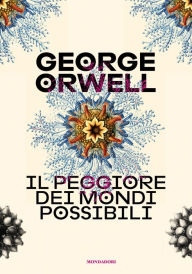 Title: Il peggiore dei mondi possibili, Author: George Orwell