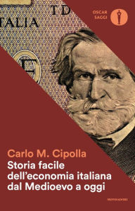 Title: Storia facile dell'economia italiana dal Medioevo a oggi, Author: Carlo M. Cipolla