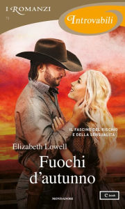 Title: Fuochi d'autunno (I Romanzi Introvabili), Author: Elizabeth Lowell