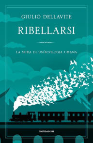 Title: Ribellarsi, Author: Giulio Dellavite