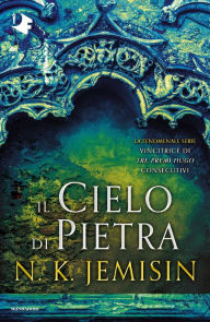 Title: Il Cielo di Pietra. La terra spezzata - Libro 3 (The Stone Sky), Author: N. K. Jemisin