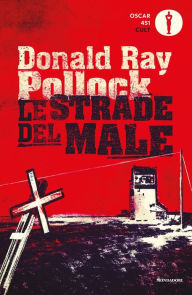 Title: Le strade del male, Author: Donald Ray Pollock