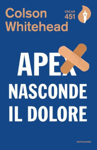 Title: Apex nasconde il dolore, Author: Colson Whitehead