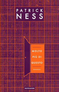 Title: Molto più di questo, Author: Patrick Ness