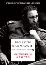 Title: Fidel Castro, autobiografia a due voci, Author: Ignacio Ramonet