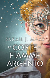 Title: La corte di fiamme e argento, Author: Sarah J. Maas