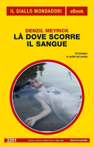 Title: Là dove scorre il sangue (Il Giallo Mondadori), Author: Denzil Meyrick