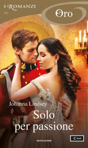 Title: Solo per passione (I Romanzi Oro), Author: Johanna Lindsey