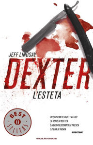 Title: Dexter l'esteta, Author: Jeff Lindsay