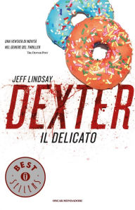 Title: Dexter il delicato, Author: Jeff Lindsay